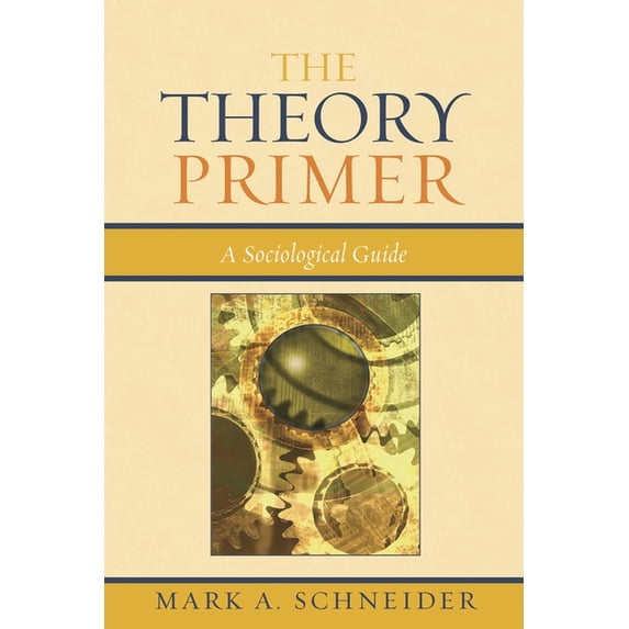 Theory Primer: A Sociological Guide, (Paperback)