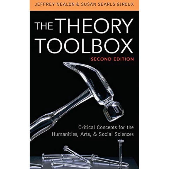 Pre-Owned Theory Toolbox: Critical Concepts for the Humanities, Arts, & Social Sciences (Paperback) 0742570509 9780742570504