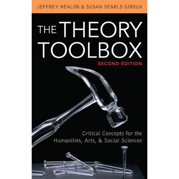 Pre-Owned The Theory Toolbox: Critical Concepts for the Humanities, Arts, & Social Sciences (Hardcover) 0742570495 9780742570498