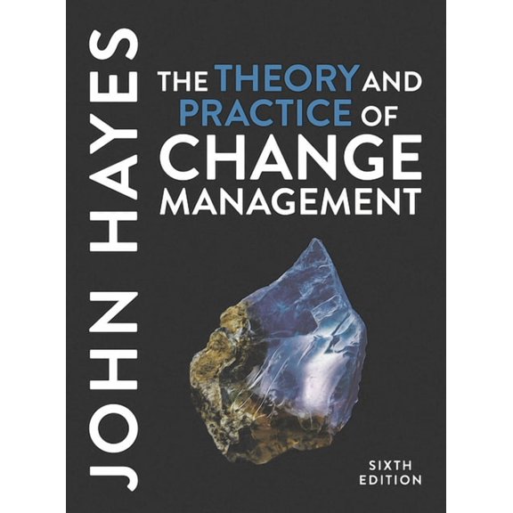 The Theory and Practice of Change Management, (Paperback)