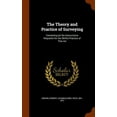 thumbnail image 1 of The Theory and Practice of Surveying : Containing all the Instructions Requisite for the Skilful Practice of This Art (Hardcover), 1 of 1
