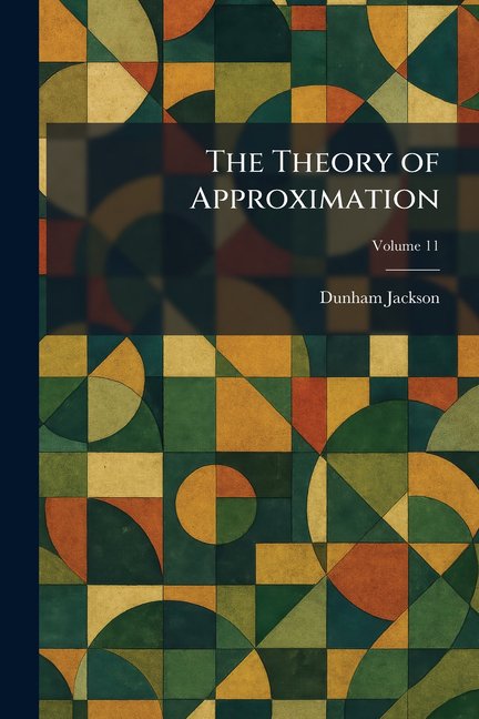 The Theory of Approximation, (Paperback)