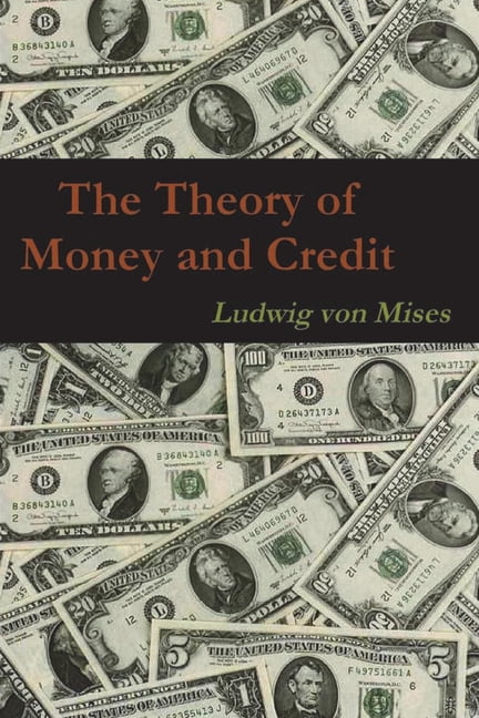 LUDWIG VON MISES The Theory of Money and Credit (Paperback)