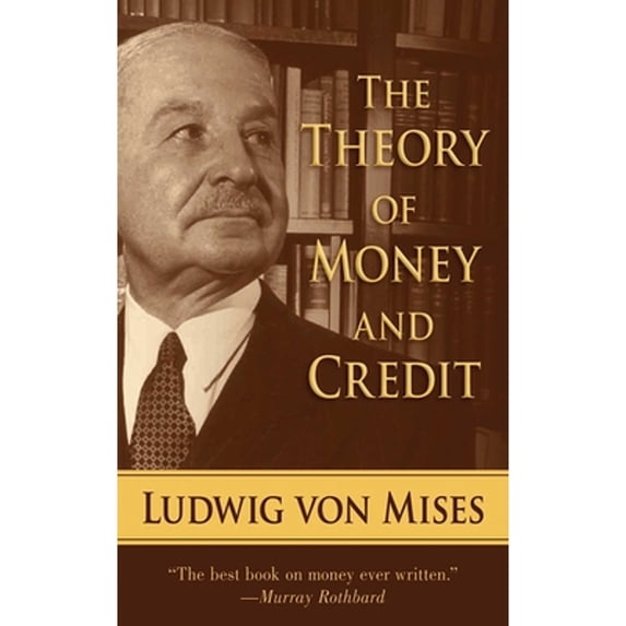 Pre-Owned The Theory of Money and Credit (Paperback) 1620871610 9781620871614