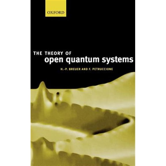 Pre-Owned The Theory of Open Quantum Systems, (Hardcover)