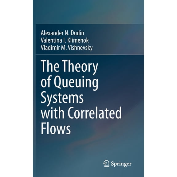 The Theory of Queuing Systems with Correlated Flows, (Hardcover)