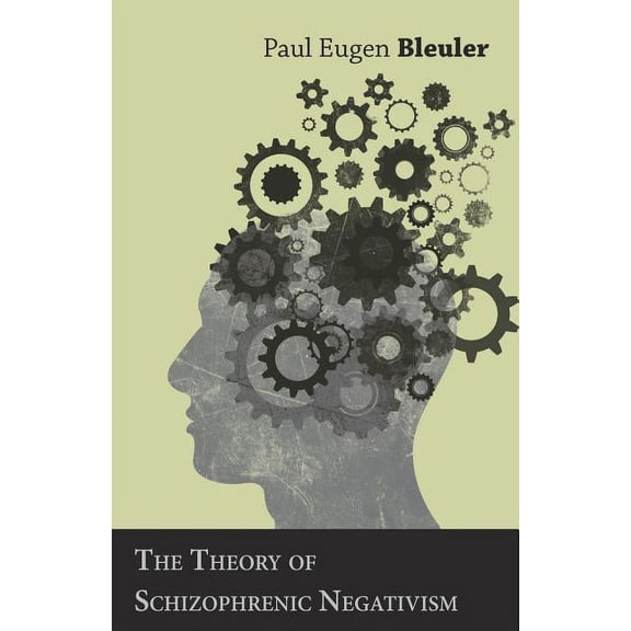 The Theory of Schizophrenic Negativism, (Paperback)