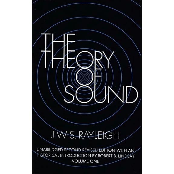 Dover Books on Physics The Theory of Sound, Volume One: Volume 1, Book 1, (Paperback)