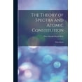 thumbnail image 1 of The Theory of Spectra and Atomic Constitution; Three Essays (Paperback), 1 of 1