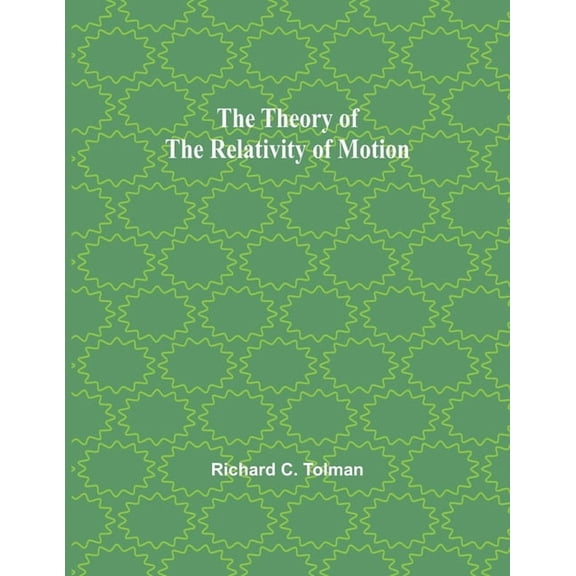 The Theory of the Relativity of Motion, (Paperback)