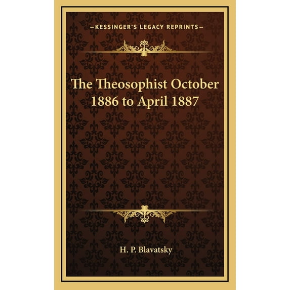 The Theosophist October 1886 to April 1887 (Hardcover)