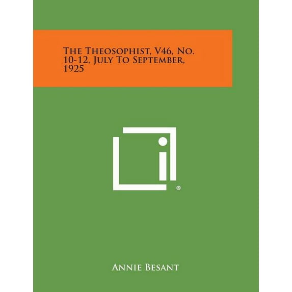 The Theosophist, V46, No. 10-12, July to September, 1925, (Paperback)