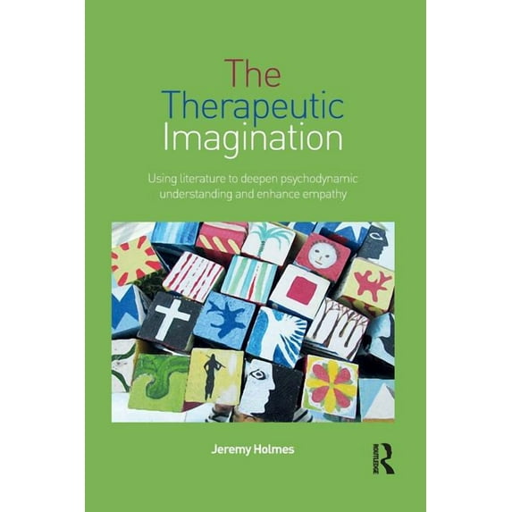 The Therapeutic Imagination: Using literature to deepen psychodynamic understanding and enhance empathy, (Paperback)