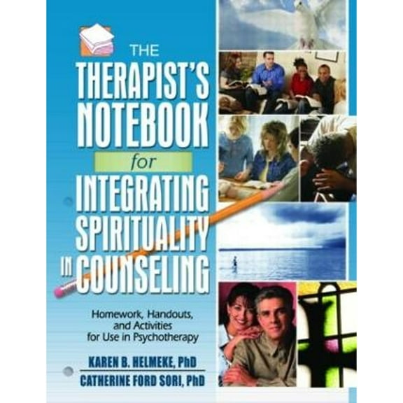 Pre-Owned The Therapist's Notebook for Integrating Spirituality in Counseling I: Homework, Handouts, and (Paperback) by Karen B Helmeke, Catherine Ford Sori
