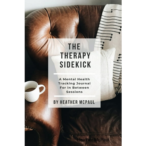 The Therapy Sidekick: A Mental Health Tracking Journal For In Between Sessions, (Paperback)