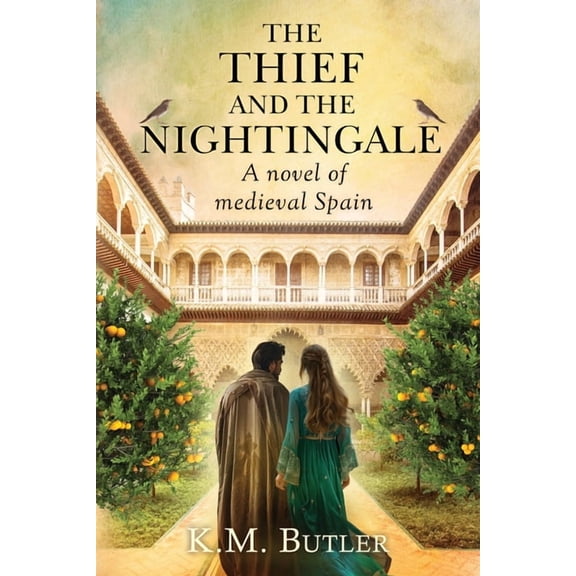 The Thief and the Nightingale: A novel of Medieval Spain, (Paperback)