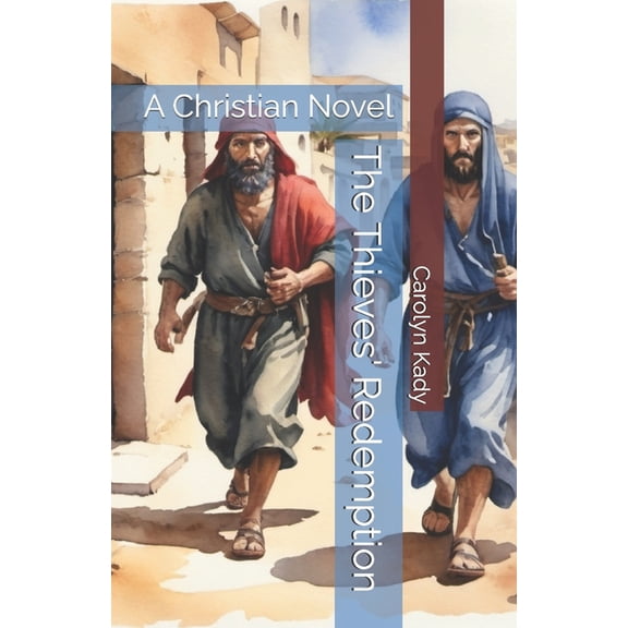 The Thieves' Redemption: A Christian Novel, (Paperback)