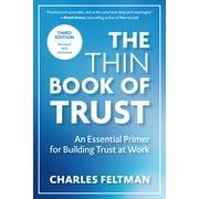 The Thin Book of Trust, Third Edition An Essential Primer for Building Trust at Work, Paperback