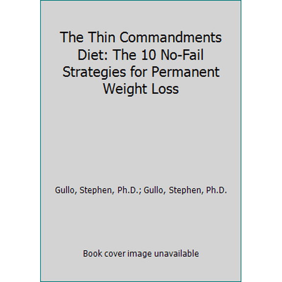 Pre-Owned The Thin Commandments Diet: The 10 No-Fail Strategies for Permanent Weight Loss (Unknown) 0739455370 9780739455371