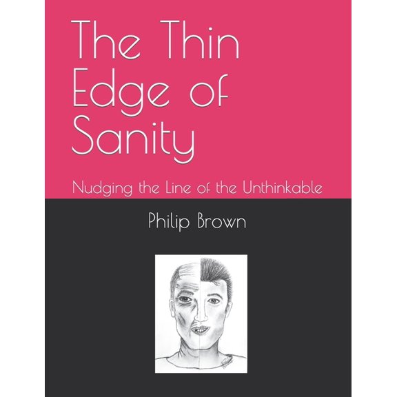The Thin Edge of Sanity : Nudging the Line of the Unthinkable (Paperback)