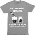 thumbnail image 1 of The Thing About Science Is That It Real Whether You Believe It Or Not Men's T-Shirt, 1 of 4