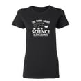 thumbnail image 1 of The Thing About Science Sarcastic Novelty Gift Idea Adult Humor Funny Women's Casual Tees, 1 of 3