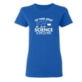 thumbnail image 1 of The Thing About Science Sarcastic Novelty Gift Idea Adult Humor Funny Women's Casual Tees, 1 of 3