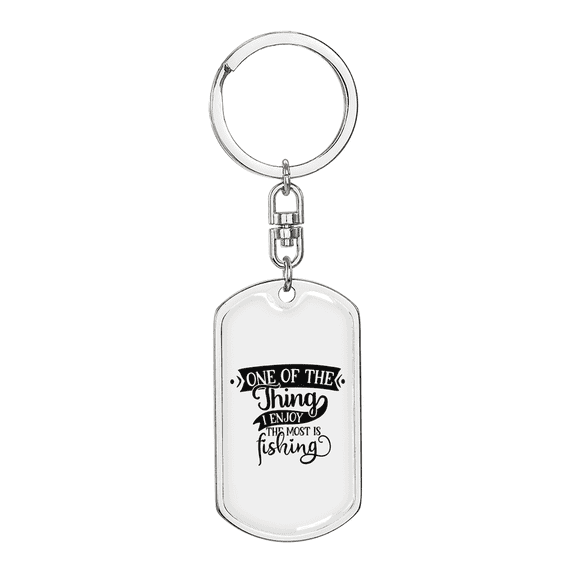 The Thing I Enjoy The Most Is Fishing Stainless Steel or 18k Gold Premium Swivel Dog Tag Keychain