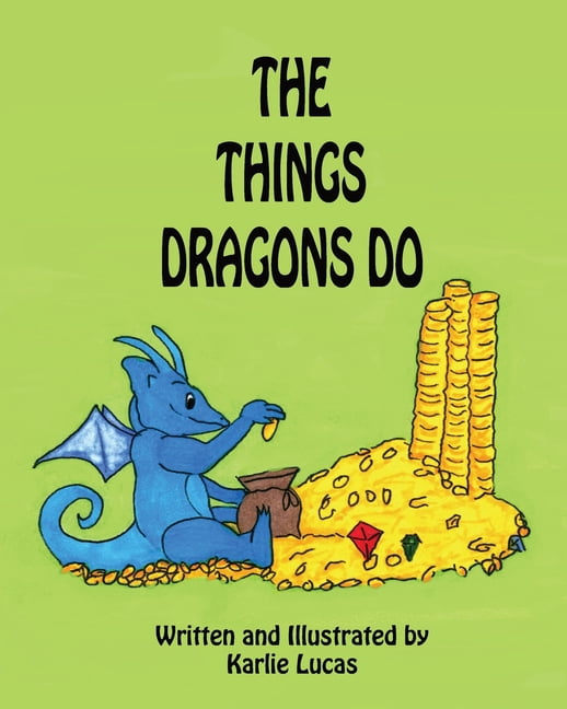 The Things Dragons Do, (Paperback)