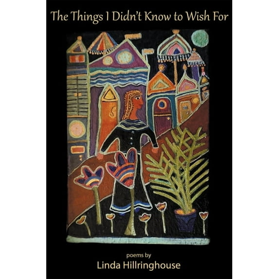 The Things I Didn't Know to Wish For, (Paperback)