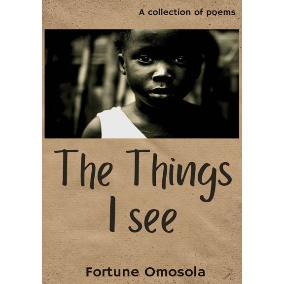 The Things I See: A collection of short, witty, satirical poems, (Paperback)