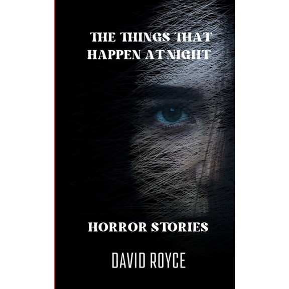 The Things That Happen At Night: Horror Stories, (Paperback)