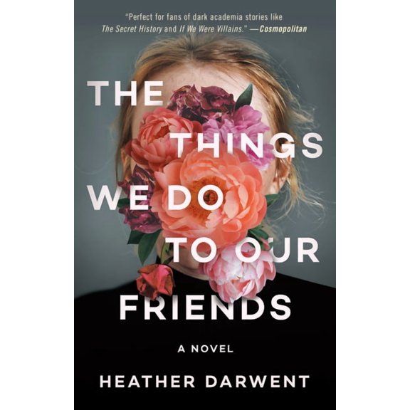The Things We Do to Our Friends, (Paperback)