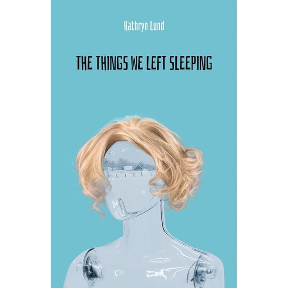 The Things We Left Sleeping (Paperback)