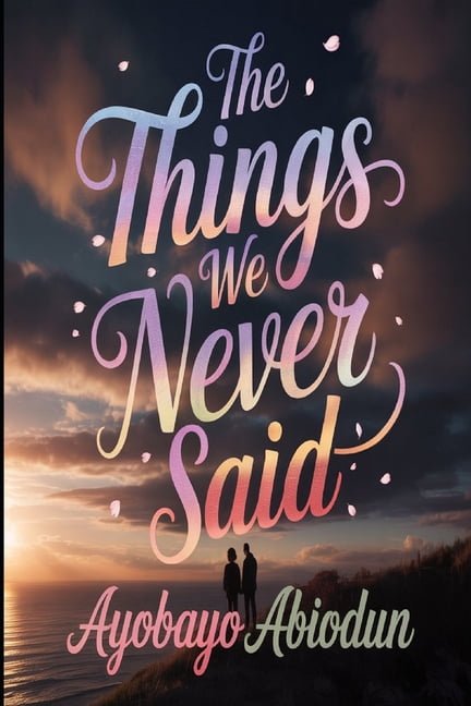 The Things We Never Said, (Paperback)