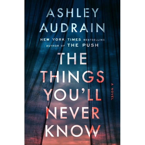 The Things You'll Never Know, (Hardcover)