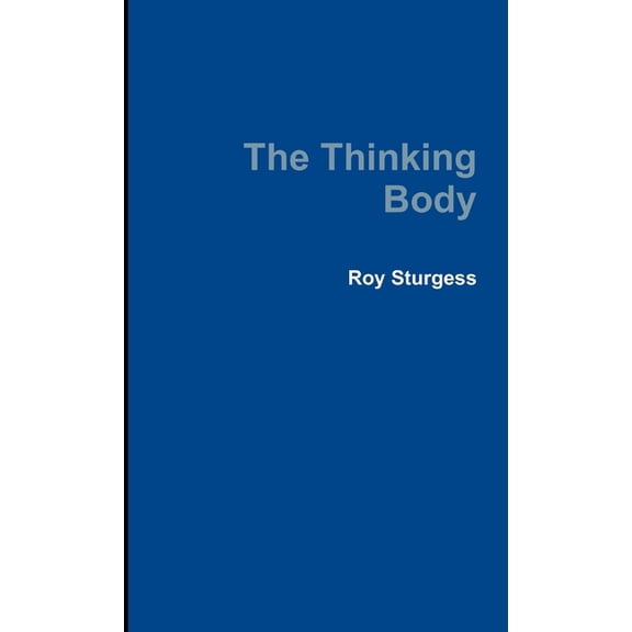 The Thinking Body, (Paperback)