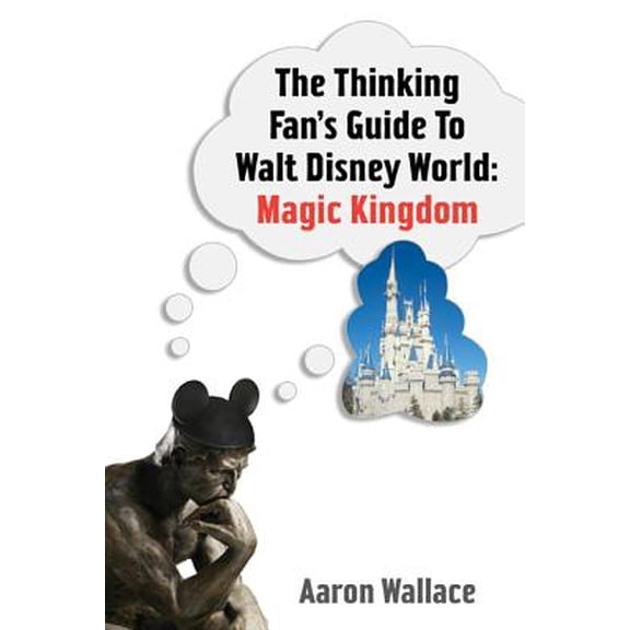 Pre-Owned The Thinking Fan's Guide to Walt Disney World : Magic Kingdom (Paperback)