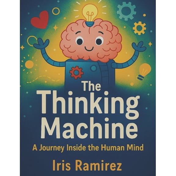 The Thinking Machine: A Journey Inside the Human Mind, (Paperback)