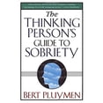 thumbnail image 1 of Pre-Owned The Thinking Person's Guide to Sobriety (Hardcover) 031220034X 9780312200343, 1 of 1
