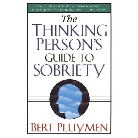 The Thinking Person's Guide to Sobriety, (Paperback)