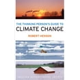 thumbnail image 1 of Pre-Owned The Thinking Person's Guide to Climate Change (Paperback) 1935704737 9781935704737, 1 of 1
