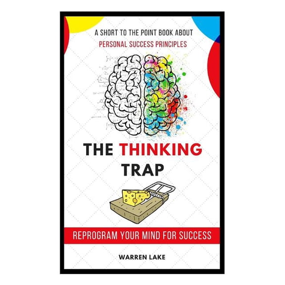 The Thinking Trap: Reprogram Your Mind for Success (Paperback) by Warren Lake