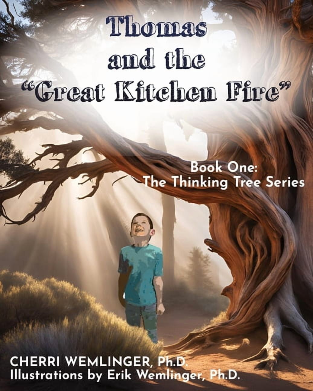 The Thinking Tree Thomas and the "Great Kitchen Fire", Book 1 ...