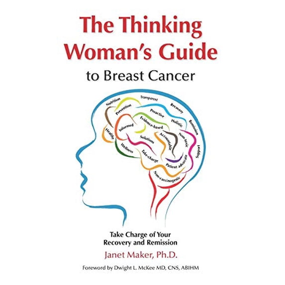 Pre-Owned The Thinking Woman's Guide to Breast Cancer: Take Charge of Your Recovery and Remission (Paperback) 0997661917 9780997661910