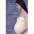 thumbnail image 1 of Pre-Owned The Thinking Woman's Guide to a Better Birth (Paperback) 0399525173 9780399525179, 1 of 1