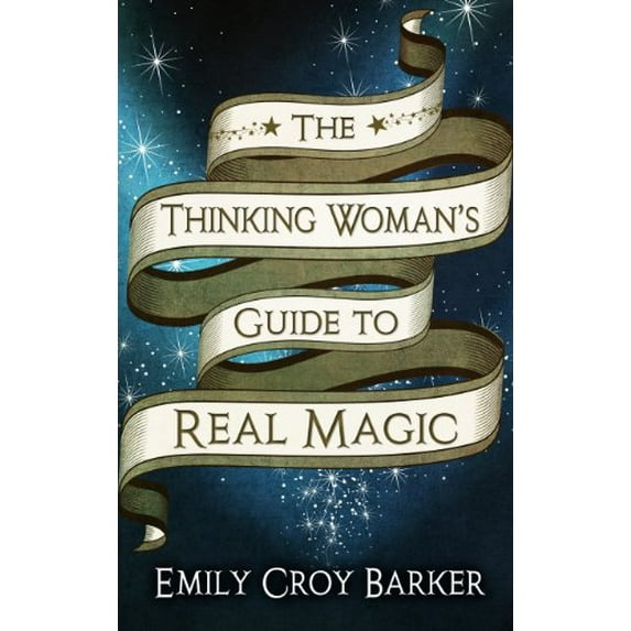 Pre-Owned The Thinking Woman's Guide to Real Magic (Hardcover) 9781410464484