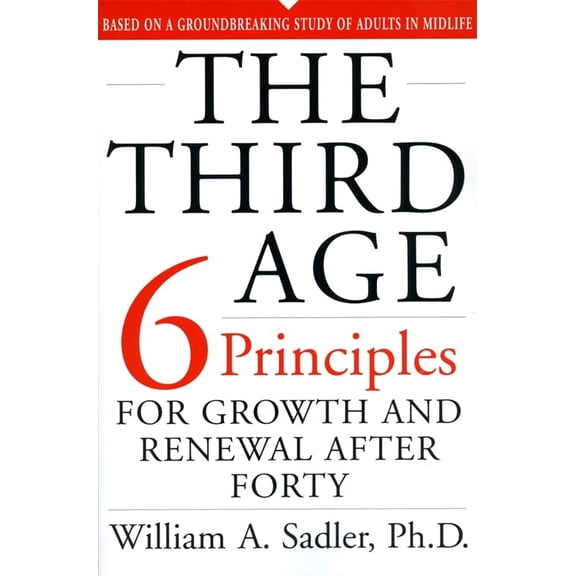 Pre-Owned The Third Age: Six Principles of Growth and Renewal After Forty (Paperback) 073820434X 9780738204345