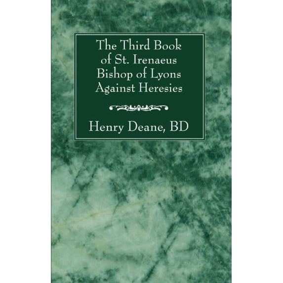 The Third Book of St. Irenaeus Bishop of Lyons Against Heresies (Paperback)