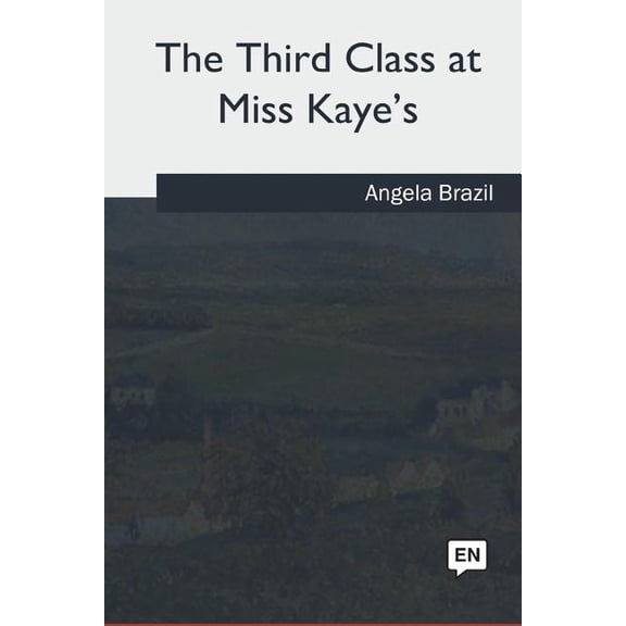 The Third Class at Miss Kaye's, (Paperback)